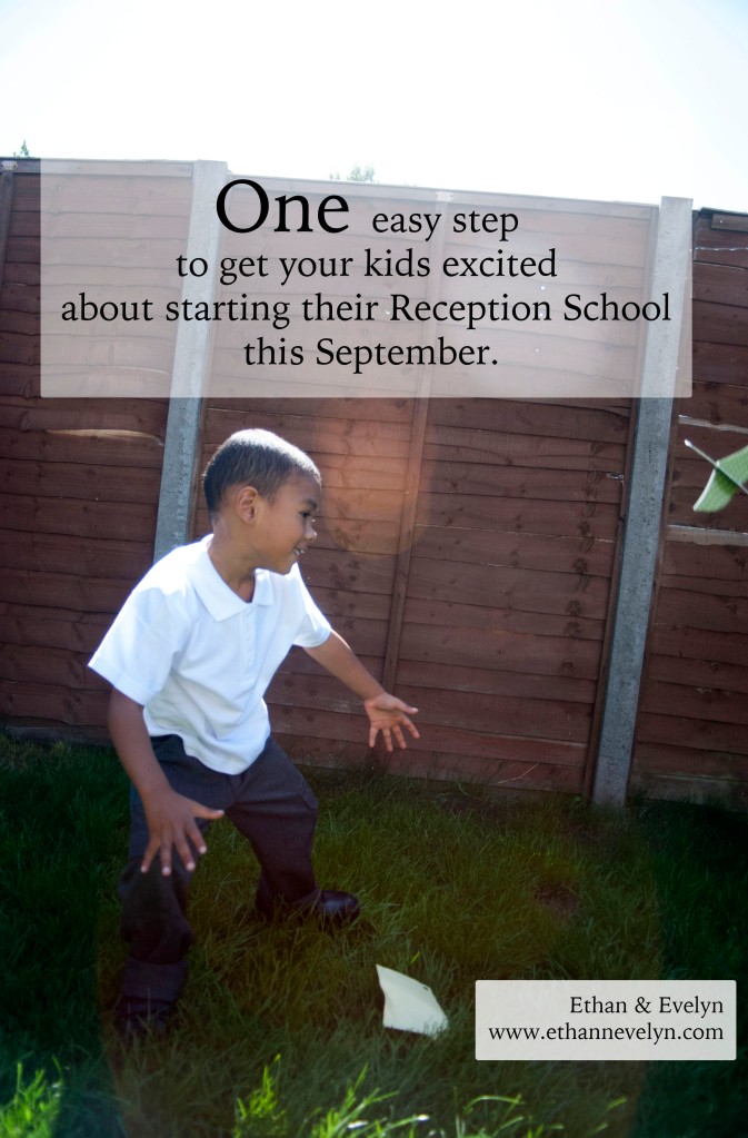 One easy step to get kids excited about starting their Reception School this September.   ethannevelyn.com